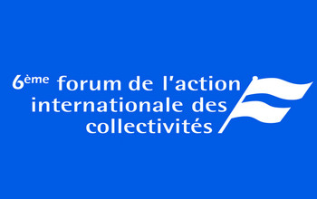 6e édition du Forum de l’action internationale des collectivités