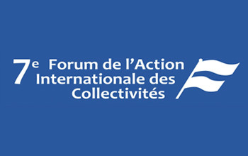  7ème Forum de l'Action Internationale des Collectivités Territoriales