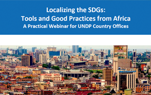  Localizing the SDGs: Tools and Good Practices from Africa - A Practical Webinar for UNDP Country Offices
