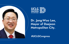 The 7th UCLG Congress in Daejeon - Science and Technology and Economy City of Korea
