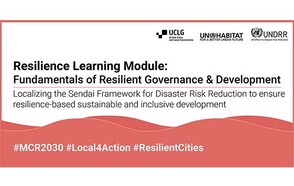 New Resilience Learning Module focuses on key role of local governance for DRR and Resilience Building