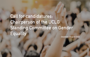 Call for candidatures: Chairperson of the UCLG Standing Committee on Gender Equality