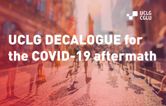 UCLG Decalogue for the COVID-19 aftermath
